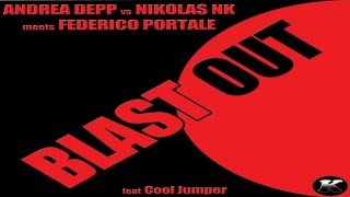 ANDREA DEPP, NIKOLAS NK, FEDERICO PORTALE Ft. COOLJUMPER - BLAST OUT