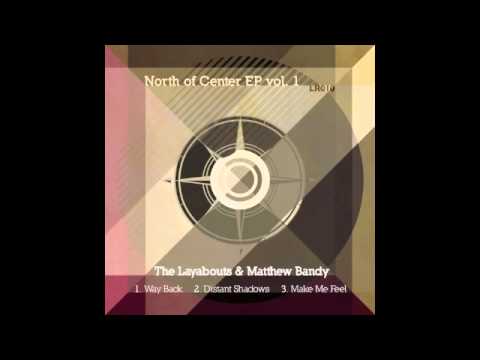 The Layabouts & Matthew Bandy - Make me Feel