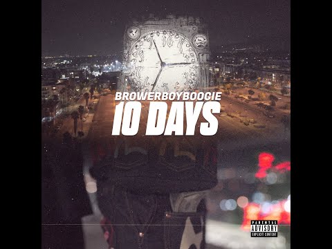 BrowerBoyBoogie - 10 Days Official Music Video