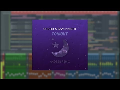 SHKHR & Sam Knight - Tonight (Axozen Remix)