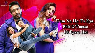 Tum Na Ho (LYRICS) - Arjun Kanungo, Prakriti - YouTube
