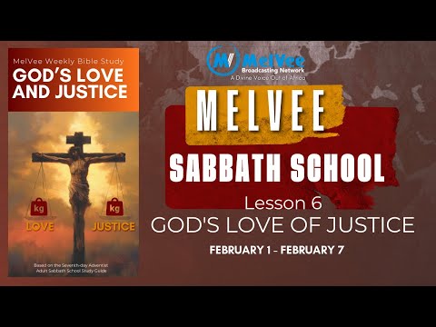 "God’s Love of Justice" By MelVee Sabbath School - Lesson 6 Q1 2025