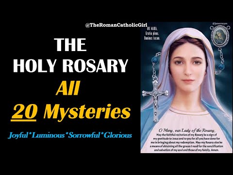 The Holy Rosary - All 20 Mysteries (Joyful*Luminous*Sorrowful*Glorious) |   UPDATED
