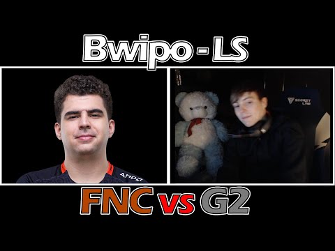 Bwipo + LS | on FNC vs G2
