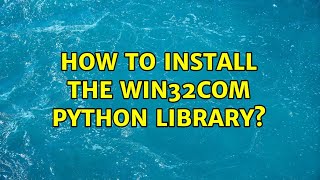 windows - win32com pythonライブラリのインストール方法 - kzen.dev