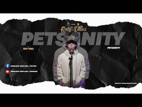 ROOF VIBEZ : PETSANITY - HIRAM NA ORAS