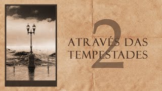 Lidando com o Tempo | Através Das Tempestades 2 de 8 | Pr. Kleber Gonçalves