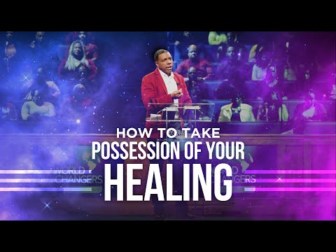 Wednesday Service - How to Take Possession of Your Healing
