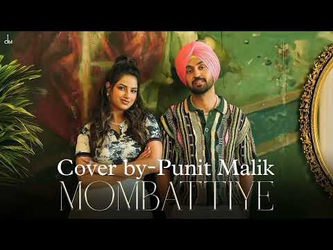 Punit Malik Mombattiye, Diljit Dosanjh (cover by Punit Malik)