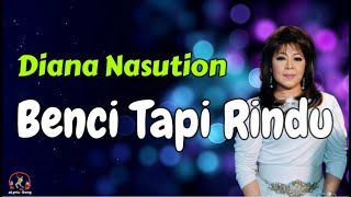 Download lagu Diana Nasution - Benci Tapi Rindu (Lirik Lagu) mp3 Download lagu Diana Nasution - Benci Tapi Rindu (Lirik Lagu) mp3