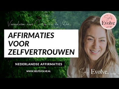 👊🏼AFFIRMATIES 💪🏽 ZELFVERTROUWEN Geloof in jezelf! - Affirmaties Self Evolve Nederlands gesproken