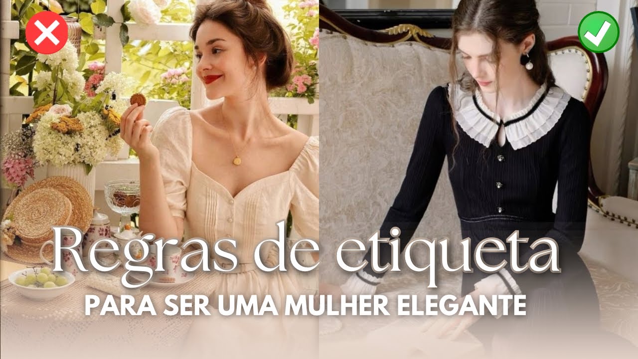 15 REGRAS DE ETIQUETA QUE TODA DAMA PRECISA SABER