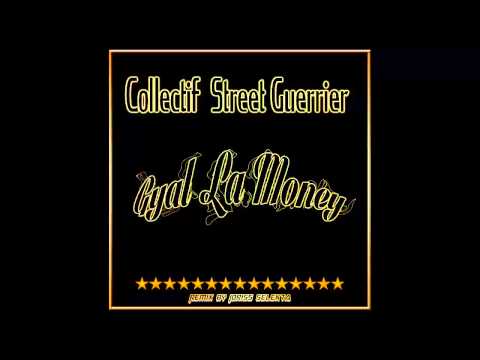 Collectif Street Guerrier - Gyal La Money - RmX (Idriss Sélèkta) 2014