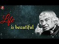 Life Is Beautiful New A P J Abdul Kalam Sir Whatsapp Status Quotes