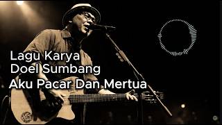 Download lagu AKU PACAR DAN MERTUA (Cover Lagu Karya Doel Sumbang) mp3