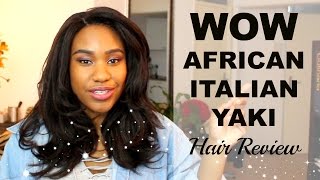 MY FIRST DIY WIG - Wowafrican Brazilian Italian Yaki Hair Review