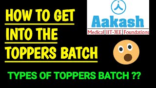 How to Get Into Toppers Batch in Aakash | Types of toppers batch in Aakash