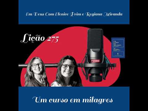 LiÇÃO 275. A Voz de Deus, que traz a cura, protege todas as coisas hoje.