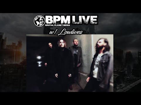 BPM Live w/ Lowlives