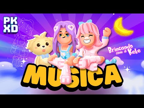🎵 Música INÉDITA Família Kekezita - Pacote Brincando com a Keke no PK XD 🎵