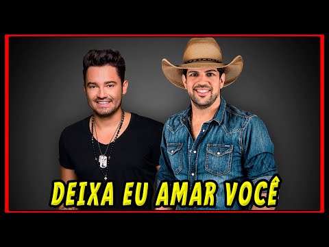 FERNANDO E SOROCABA - DEIXA EU AMAR VOCÊ + LETRA (LYRICS)