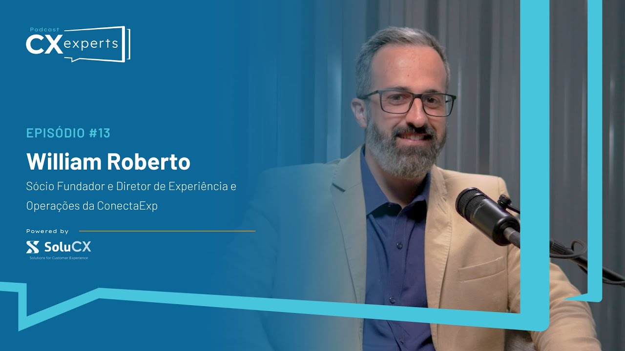 William Roberto - CX Experts Podcast #13