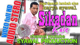 Download lagu lagu alas syawal SIKADAN KALE mp3