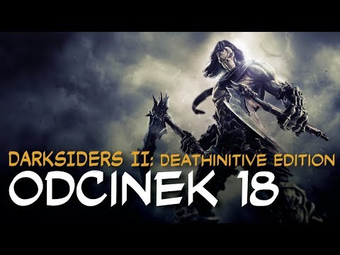 Zagrajmy w Darksiders II: Deathinitive Edition odc.18 "Miasto Umarłych"