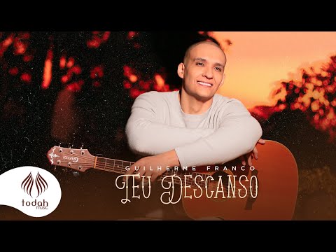 Guilherme Franco | Teu Descanso [Clipe Oficial]