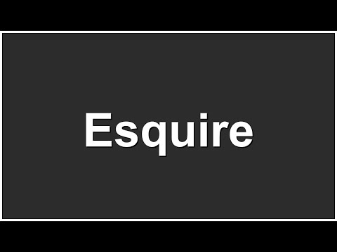 How to Pronounce Esquire | Esquire Meaning & Pronunciation | Say Esquire Right
