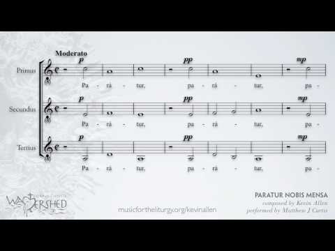 Paratur Nobis Mensa by Kevin Allen, sung by Matthew J Curtis:Tertius
