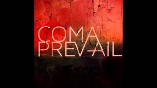 Coma Prevail - New Abrasions