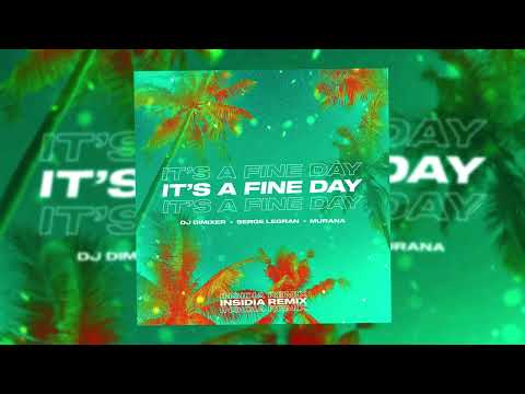 DJ DimixeR, Serge Legran, MURANA - It’s a Fine Day (INSIDIA Remix)