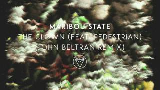 Maribou State - 'The Clown' feat. Pedestrian (John Beltran Remix)