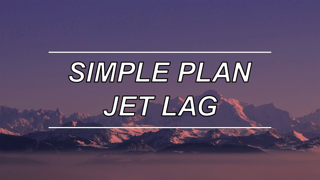 Putar video Jet Lag - Simple Plan (feat. Natasha Bedingfield) (Lyrics) sekarang Jet Lag - Simple Plan (feat. Natasha Bedingfield) (Lyrics)
