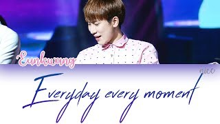SEO EUNKWANG (서은광) (BTOB) - '모든 날, 모든 순간 (Every day, Every Moment) Lyrics (ENG/ROM/HAN)