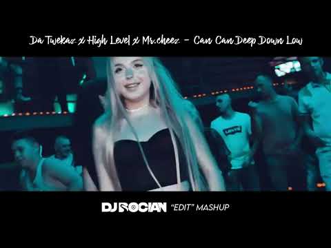 Da Tweekaz x High Level x Mr.cheez - Can Can Deep Down Low ( DJ BOCIAN "EDIT" MASHUP ) 2023