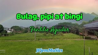 Bulag, pipi at bingi (Freddie Aguilar) - @JPjemPagaduan#lyrics #video