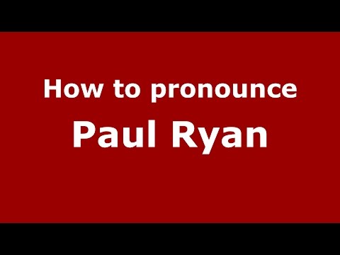 How to pronounce Paul Ryan