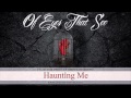 Of Eyes That See - Haunting Me 