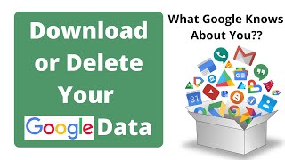 How to Download, Export or Delete Your Google Data Using Google Takeout
