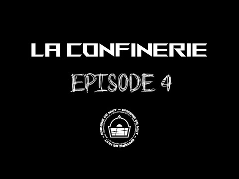 La Confinerie - Episode 4