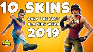TOP 10 SKINS IN FORTNITE ONLY PROS USE 2019 (Skins Only The BEST Players Wear)