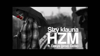 HZM - Slzy klauna feat. Jakub Děkan (prod. Della)