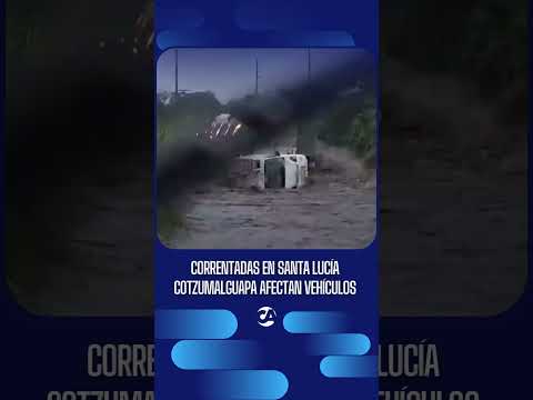Correntada vuelca vehículo en Santa Lucía Cotzumalguapa