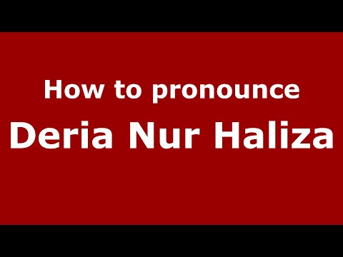 How to pronounce Deria Nur Haliza (Indonesia/Indonesian) - PronounceNames.com