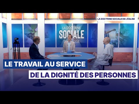 Le travail au service de la dignité des personnes