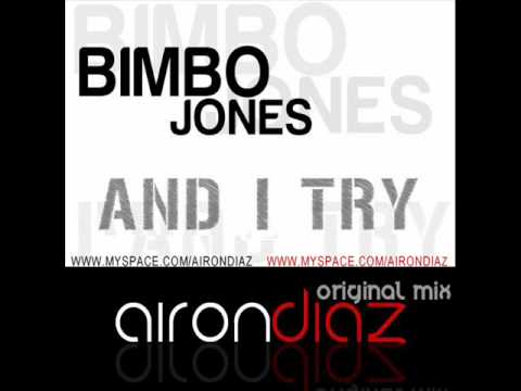 Airon Diaz ft Bimbo Jones - And I Try (Original Mix)
