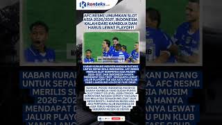 Download lagu AFC Resmi Umumkan Slot Asia 2026/2027, Indonesia Kalah dari Kamboja dan Harus Lewat Playoff! mp3