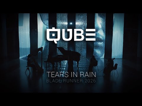 QUBE - Tears In Rain (Blade Runner 2026)